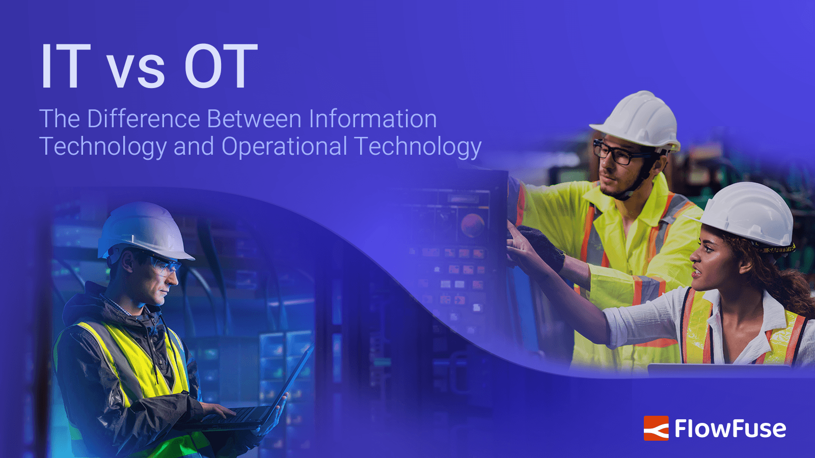 Image representing IT vs OT: The Difference Between Information Technology and Operational Technology